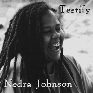 Nedra Johnson - Testify